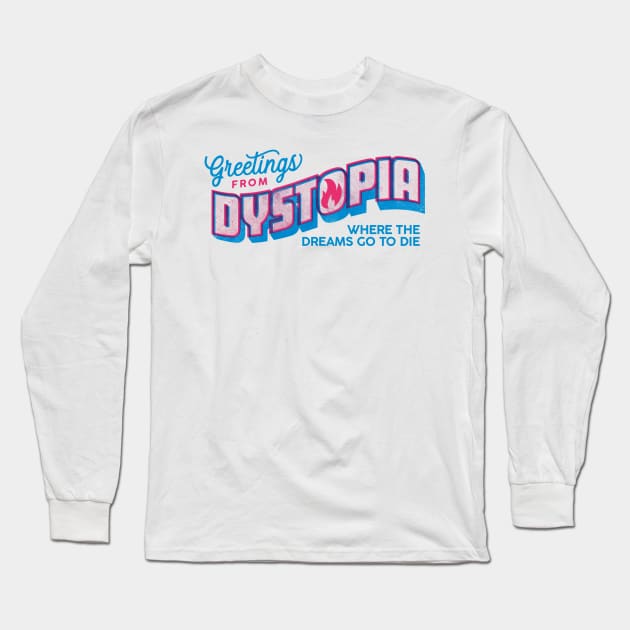 Greetings from Dystopia Long Sleeve T-Shirt by daparacami